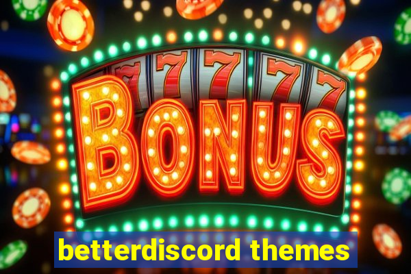 betterdiscord themes